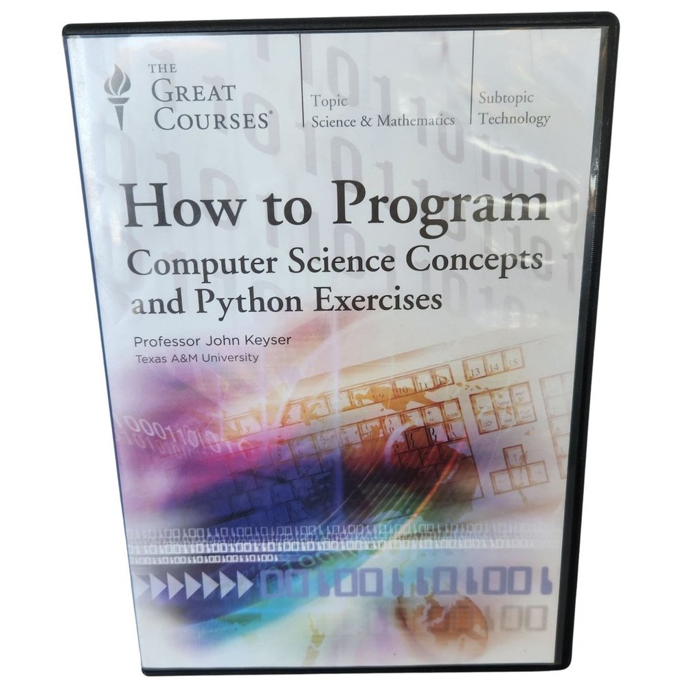 The Great Courses: How to Program Computer Science Concepts & Python John Keyser